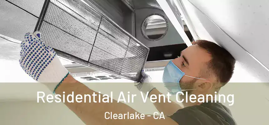  Residential Air Vent Cleaning Clearlake - CA